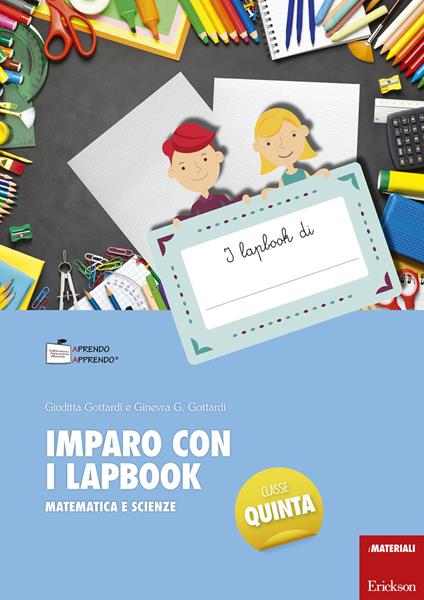 Imparo con i lapbook. Matematica e scienze. Classe quinta - Ginevra Giorgia Gottardi,Giuditta Gottardi - copertina