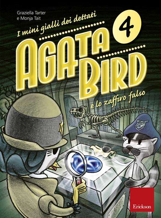 Agata Bird e lo zaffiro falso. I mini gialli dei dettati. Con File audio per il download. Vol. 4 - Graziella Tarter,Monja Tait - copertina