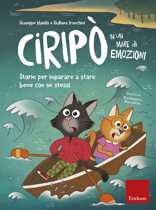 Ciripò in un mare di emozioni. Storie per imparare a stare bene con se stessi - Giuseppe Maiolo,Giuliana Franchini - copertina