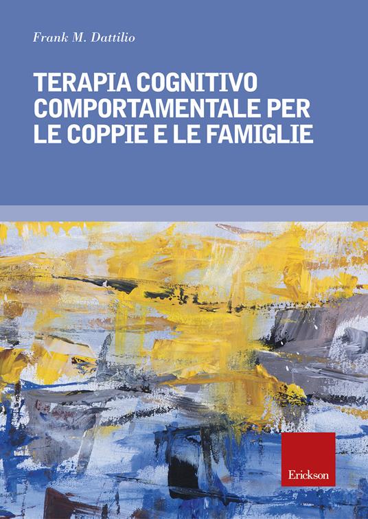 Terapia cognitivo comportamentale per le coppie e le famiglie - Frank M. Dattilio - copertina