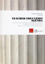 Teacher education agenda. Linee guida per la formazione iniziale dei docenti della scuola secondaria