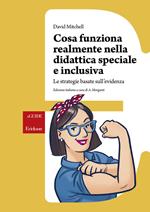 Cosa realmente funziona nella didattica speciale e inclusiva. Le strategie basate sull'evidenza