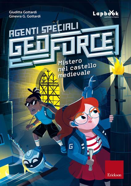 Mistero nel castello medievale. Agenti speciali Geoforce - Giuditta Gottardi,Ginevra Giorgia Gottardi - copertina