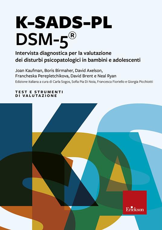 K-SADS-PL DSM-5®. Intervista diagnostica per la valutazione dei disturbi psicopatologici in bambini e adolescenti - copertina