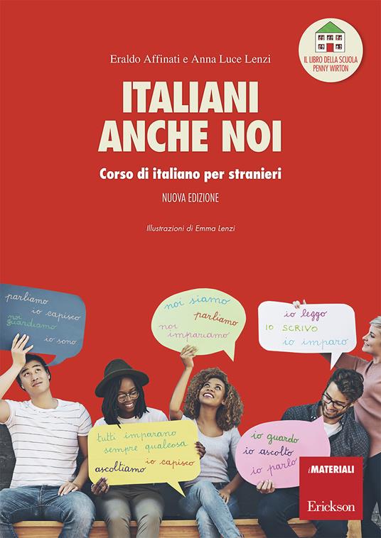 Italiani anche noi. Corso di italiano per stranieri. Il libro della scuola di Penny Wirton. Nuova ediz. Con aggiornamento online - Eraldo Affinati,Anna Luce Lenzi - copertina