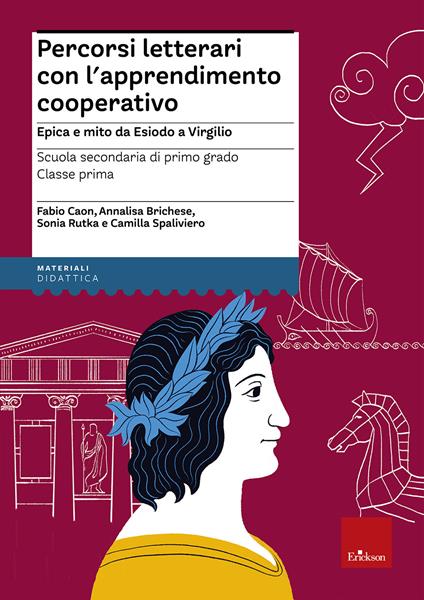 Percorsi letterari con l'apprendimento cooperativo. Epica e mito da Esiodo a Virgilio. Scuola secondaria di primo grado. Classe prima. Con aggiornamento online - Fabio Caon,Annalisa Brichese,Sonia Rutka - copertina