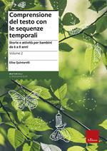 Comprensione del testo con le sequenze temporali. Storie e attività per bambini da 6 a 8 anni. Vol. 2