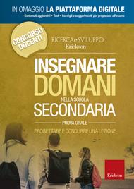 Insegnare domani nella scuola secondaria. Progettare e condurre una lezione. Prova orale. Con Contenuto digitale per accesso online