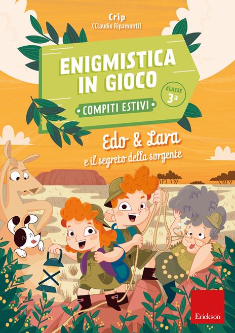  Edo & Lara e il segreto della sorgente. Enigmistica in gioco. Compiti estivi. Classe 3ª -  Claudio Ripamonti - copertina