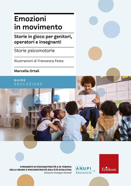 Emozioni in movimento. Storie in gioco per genitori, operatori e insegnanti - Marcella Ortali - copertina