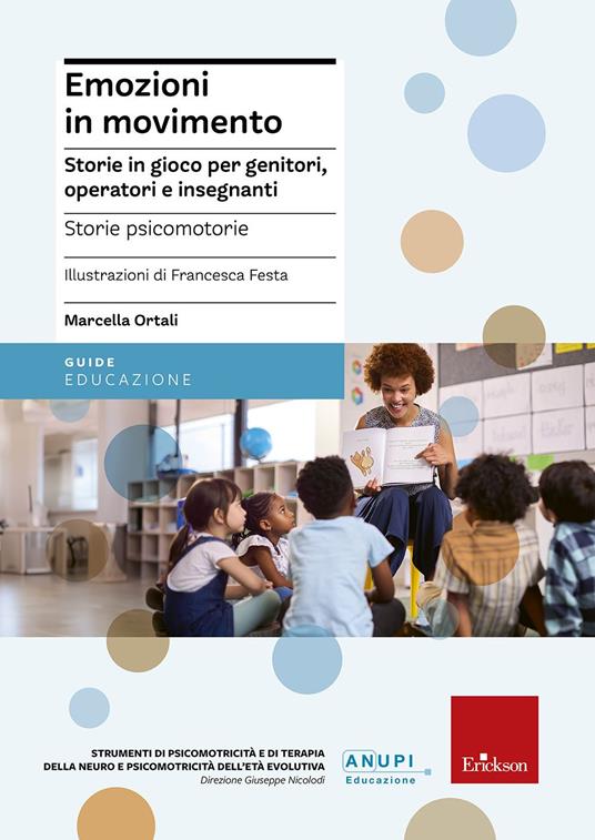 Emozioni in movimento. Storie in gioco per genitori, operatori e insegnanti - Marcella Ortali - copertina