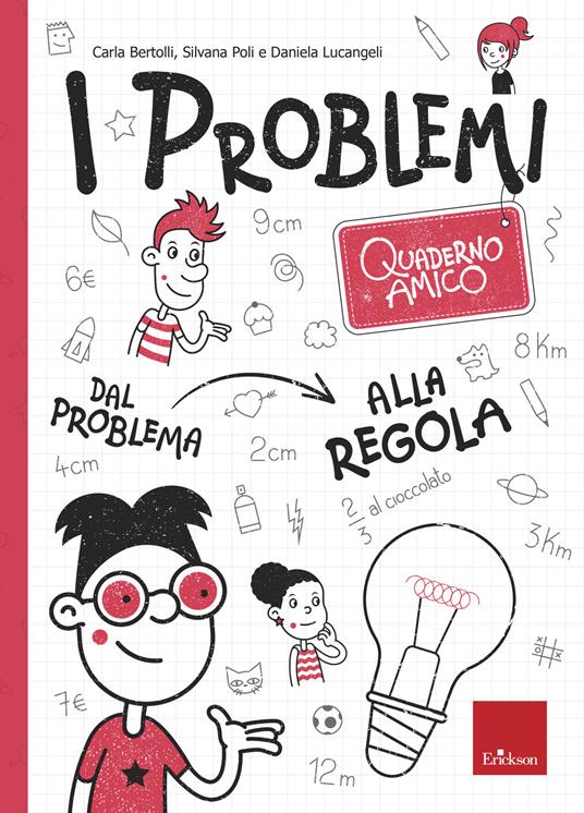 I problemi. Quaderno amico. Dal problema alla regola - Carla Bertolli,Silvana Poli,Daniela Lucangeli - copertina