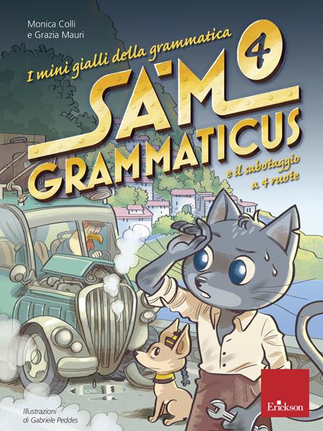 I mini gialli della grammatica. Vol. 4: Sam Grammaticus e il sabotaggio a 4 ruote - Monica Colli,Grazia Mauri - copertina