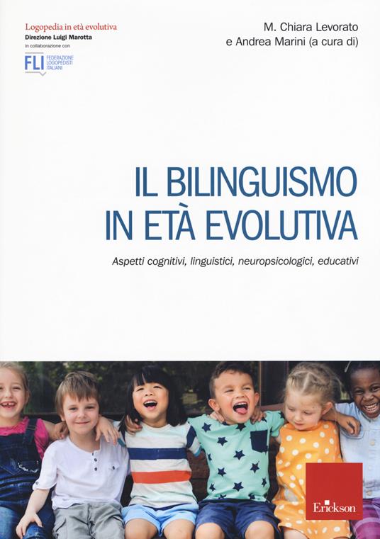 Il bilinguismo in età evolutiva. Aspetti cognitivi, linguistici, neuropsicologici, educativi - copertina