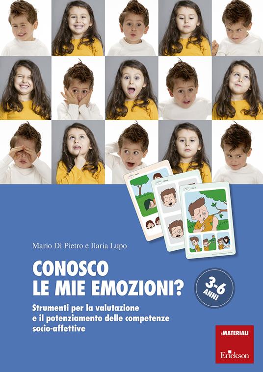 Conosco le mie emozioni? Strumenti per la valutazione e il potenziamento delle competenze socio-affettive 3-6 anni - Mario Di Pietro,Ilaria Lupo - copertina