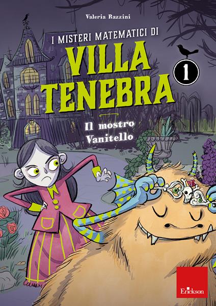 I misteri matematici di villa Tenebra: 1: Il mostro vanitello - Valeria Razzini - copertina