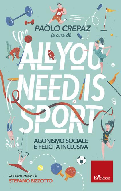 All you need is sport. Agonismo sociale e felicità inclusiva - Paolo Crepaz - ebook