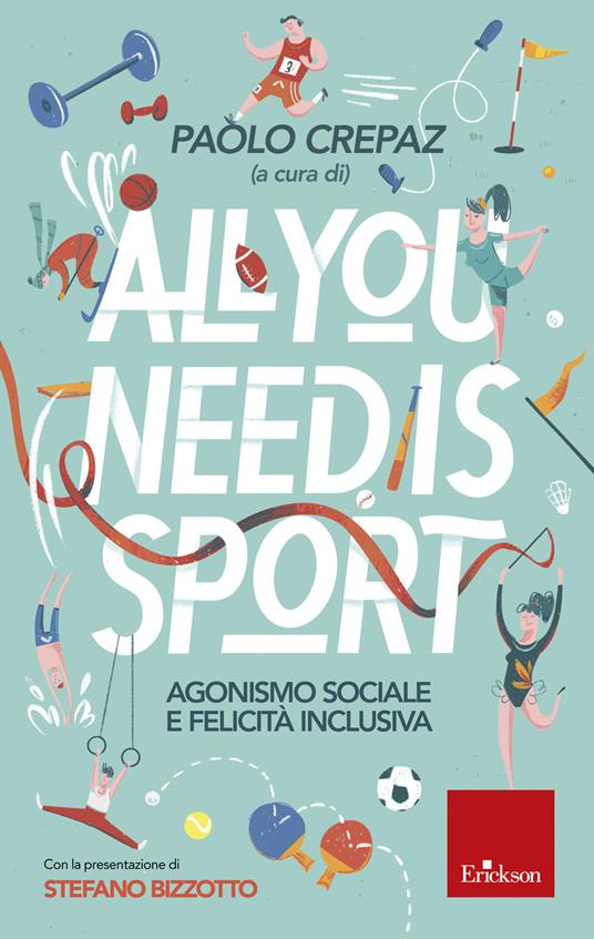 All you need is sport. Agonismo sociale e felicità inclusiva - Paolo Crepaz - ebook