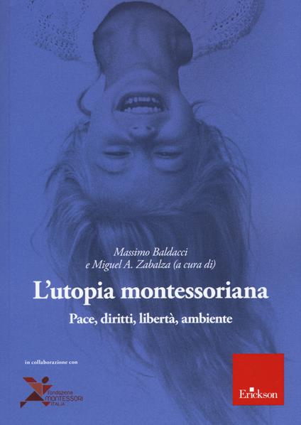L'utopia montessoriana. Pace, diritti, libertà, ambiente - copertina