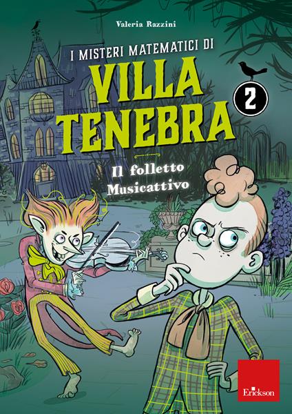 I misteri matematici di villa Tenebra. Vol. 2: Il folletto Musicattivo - Valeria Razzini - copertina