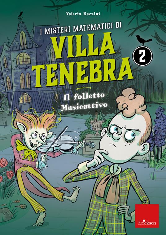 I misteri matematici di villa Tenebra. Vol. 2: Il folletto Musicattivo - Valeria Razzini - copertina
