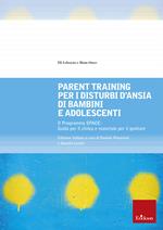 Parent training per i disturbi d'ansia di bambini e adolescenti. Il Programma SPACE. Guida per il clinico e materiale per il genitore