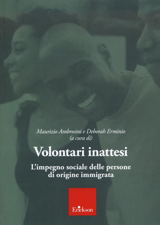 Volontari inattesi. L'impegno sociale delle persone di origine immigrata - copertina