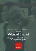 Volontari inattesi. L'impegno sociale delle persone di origine immigrata