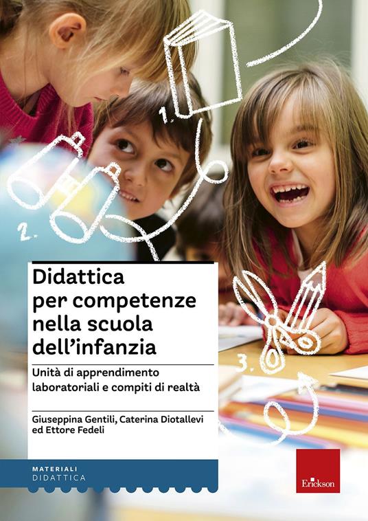 Didattica per competenze nella scuola dell'infanzia. Unità di apprendimento laboratoriali e compiti di realtà - Giuseppina Gentili,Caterina Diotallevi,Ettore Fedeli - copertina
