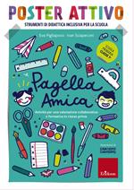 Pagella amica. Poster attivo. Attività per una valutazione collaborativa e formativa in classe prima. Con Libro