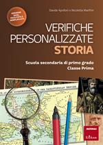 Verifiche personalizzate. Storia. Scuola secondaria di primo grado. Classe prima. Nelle versioni base, facilitata e semplificata