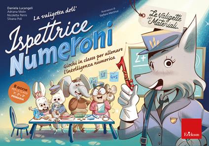 La valigetta dell'Ispettrice Numeroni. Giochi in classe per allenare l'intelligenza numerica - Daniela Lucangeli,Adriana Molin,Nicoletta Perini - copertina