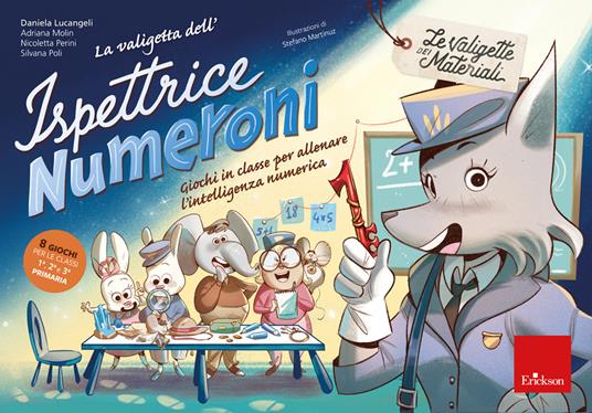 La valigetta dell'Ispettrice Numeroni. Giochi in classe per allenare l'intelligenza numerica - Daniela Lucangeli,Adriana Molin,Nicoletta Perini - copertina