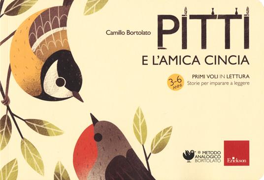 Pitti e l'amica cincia. Primi voli in lettura. Storie per imparare a leggere - Camillo Bortolato - copertina
