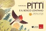 Pitti e il bosco lontano. Primi voli in lettura. Storie per imparare a leggere