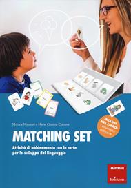 Matching set. Attività di abbinamento con le carte per lo sviluppo del linguaggio. Con Carte
