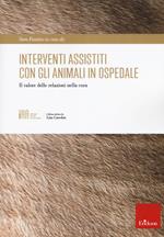 Interventi assistiti con gli animali in ospedale. Il valore delle relazioni nella cura