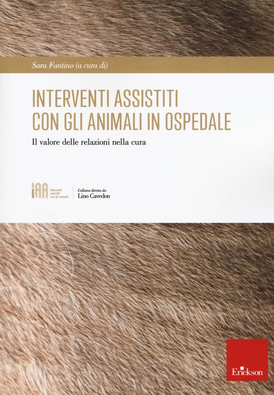 Interventi assistiti con gli animali in ospedale. Il valore delle relazioni nella cura - copertina