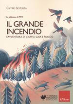 Il grande incendio. L'avventura di Ciuffo, Gaia e Fiocco