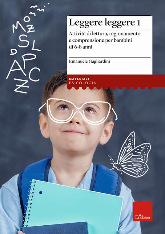 Leggere leggere. Vol. 1: Attività di lettura, ragionamento e comprensione per bambini di 6-8 anni. - Emanuele Gagliardini - copertina