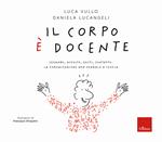 Il corpo è docente. Sguardo, ascolto, contatto: la comunicazione non verbale a scuola