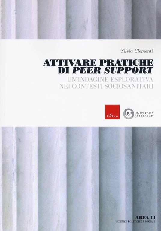 Attivare pratiche di Peer Support. Un'indagine esplorativa nei contesti sociosanitari - Silvia Clementi - copertina