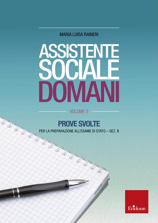 Assistente sociale domani. Prove svolte per la preparazione all'esame di Stato. Sez. B. Vol. 2 - M. Luisa Ranieri - copertina