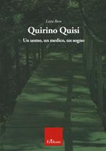 Quirino Quisi. Un uomo, un medico, un sogno