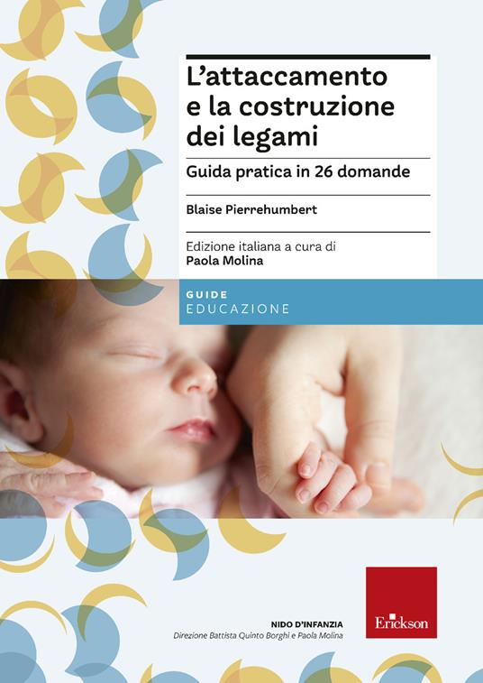 L' attaccamento e la costruzione dei legami. Guida pratica in 26 domande - Blaise Pierrehumbert - copertina