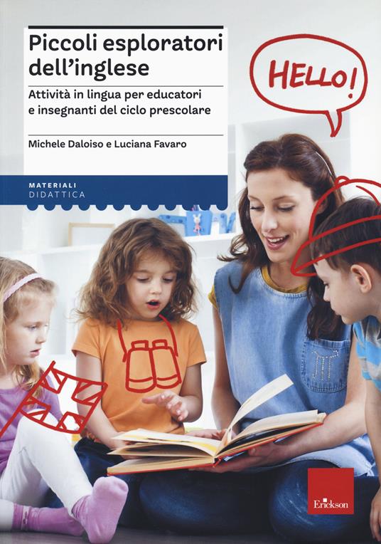 Piccoli esploratori dell'inglese. Attività in lingua per educatori e insegnanti del ciclo prescolare - Michele Daloiso,Luciana Favaro - copertina