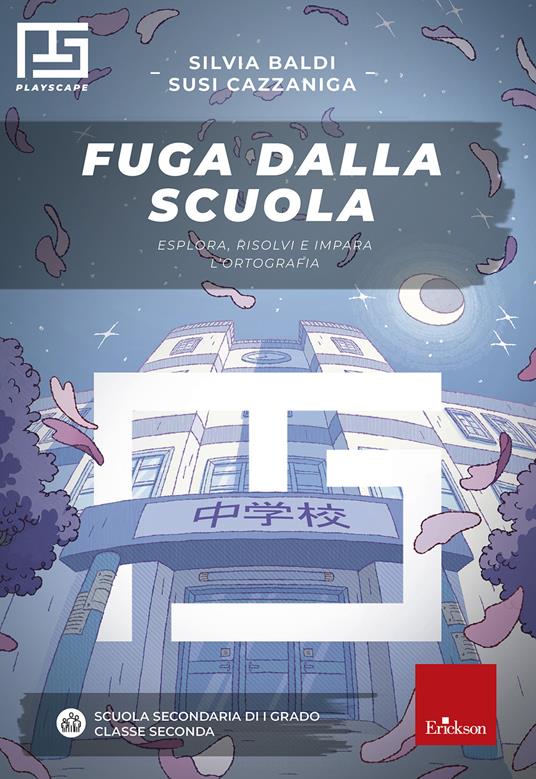 Fuga dalla scuola. Esplora, risolvi e impara l'ortografia. Playscape. Per la Scuola media - Silvia Baldi,Susi Cazzaniga - copertina