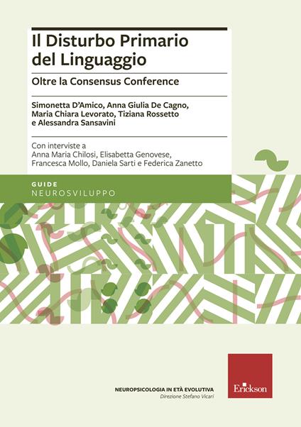 Il disturbo primario del linguaggio. Oltre la Consensus Conference - Simonetta D'Amico,Anna Giulia De Cagno,Maria Chiara Levorato - copertina