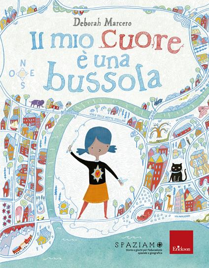 Il mio cuore è una bussola. Ediz. a colori - Deborah Macero - copertina
