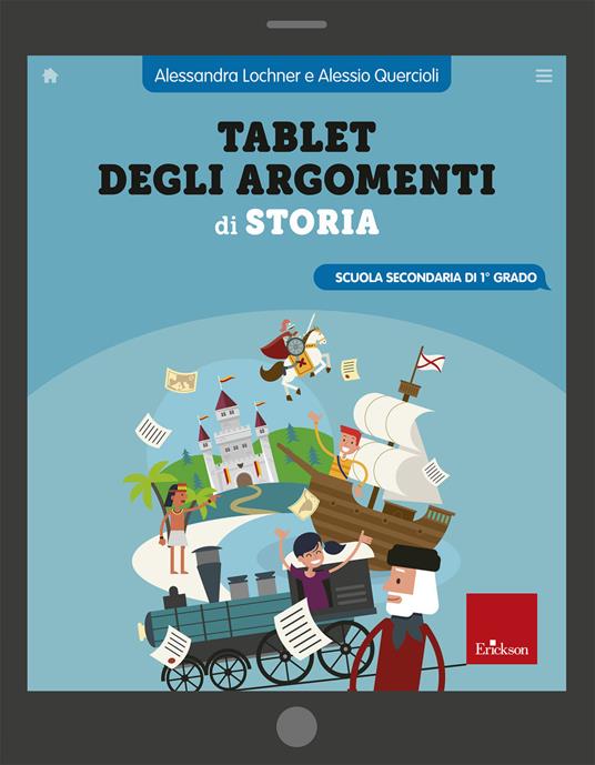 Tablet degli argomenti di storia. Scuola secondaria di 1° grado - Alessandra Lochner,Alessio Quercioli - copertina